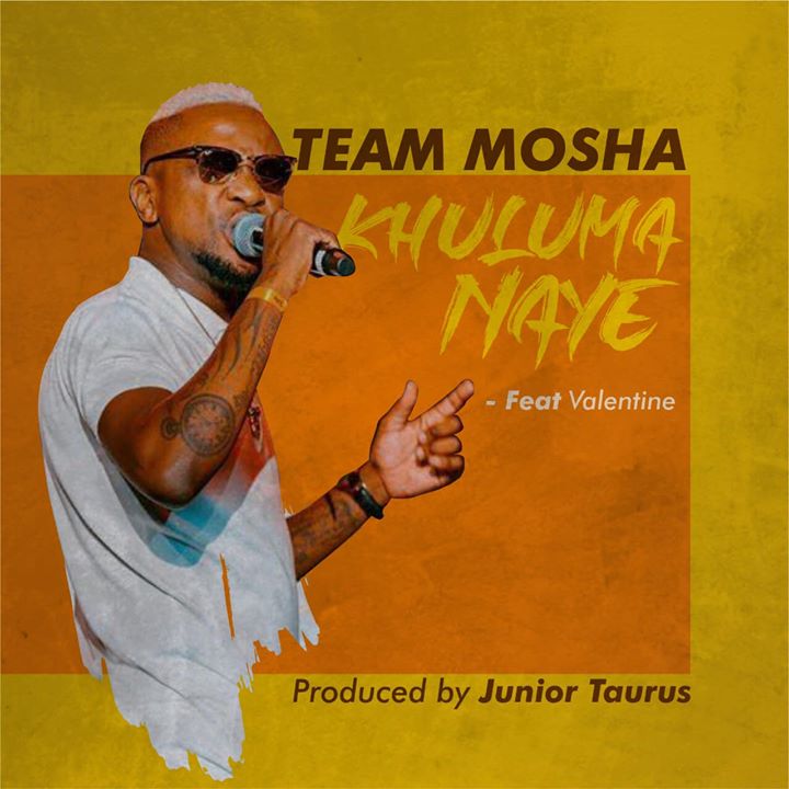 Team Mosha Ft Valentine Khuluma Naye
