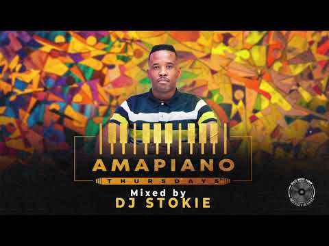 DJ Stokie Amapiano Thursdays Mix