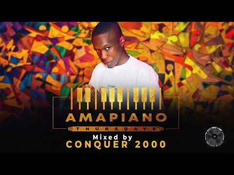 Conquer 2000 Amapiano Thursdays Mix