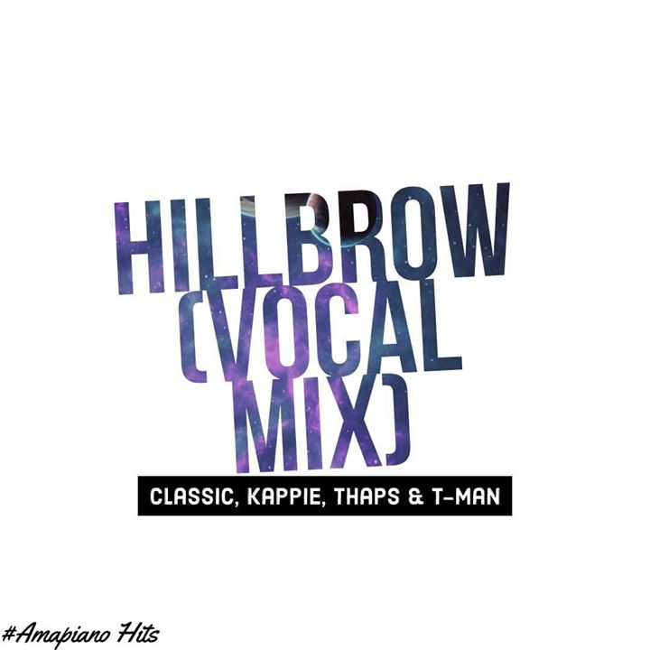 Classic, Kappie, Thaps & T-Man Xpress Hillbrow (Vocal Mix)