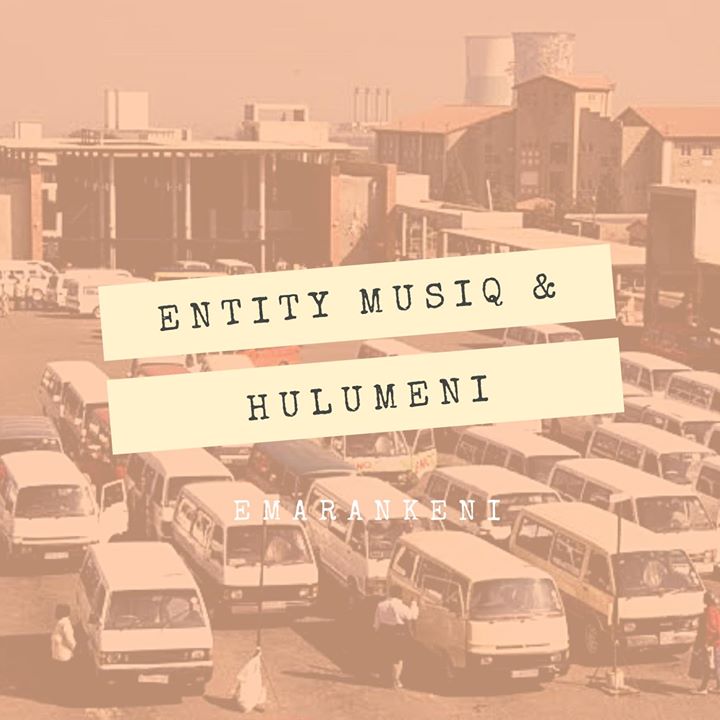 Entity MusiQ & Hulumeni Emarankeni (Kwaito Feel Mix)