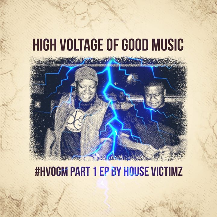 House Victimz High Voltage Of Good Music Part 1 EP