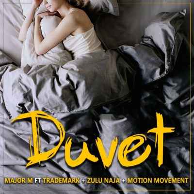 Major M Duvet ft. TradeMark, Zulu Naija & Motion Movement