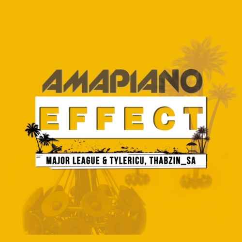 Major League, Tyler IC, DJ Thabzin  Amapiano Effect