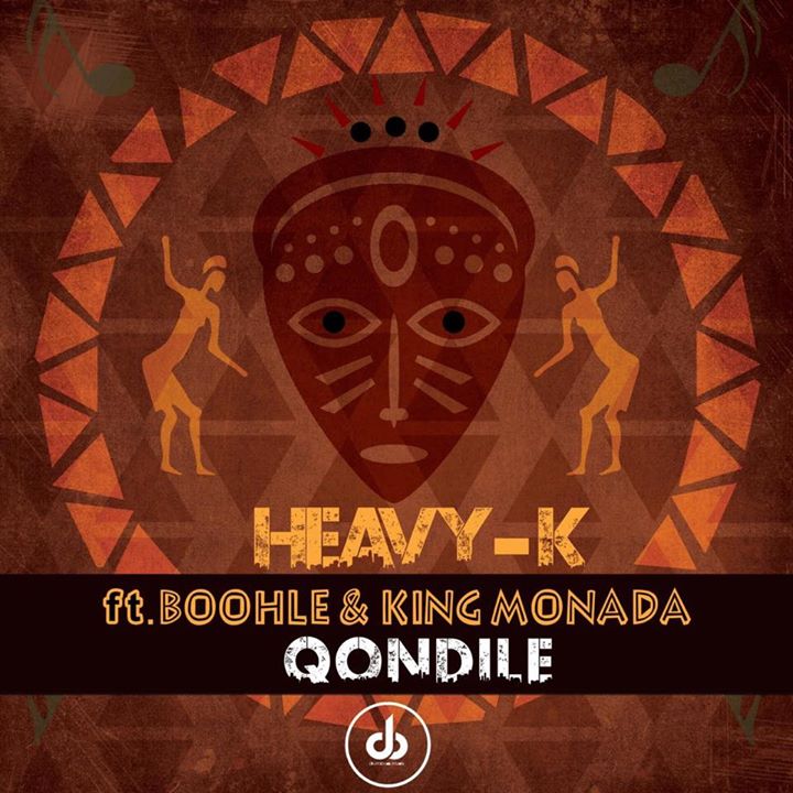 HEAVY-K Qondile ft Boohle & King Monada 