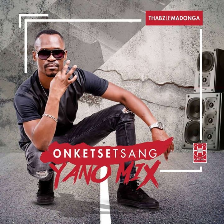 Thabz Le Madonga Onketsetsang (Yano Mix)