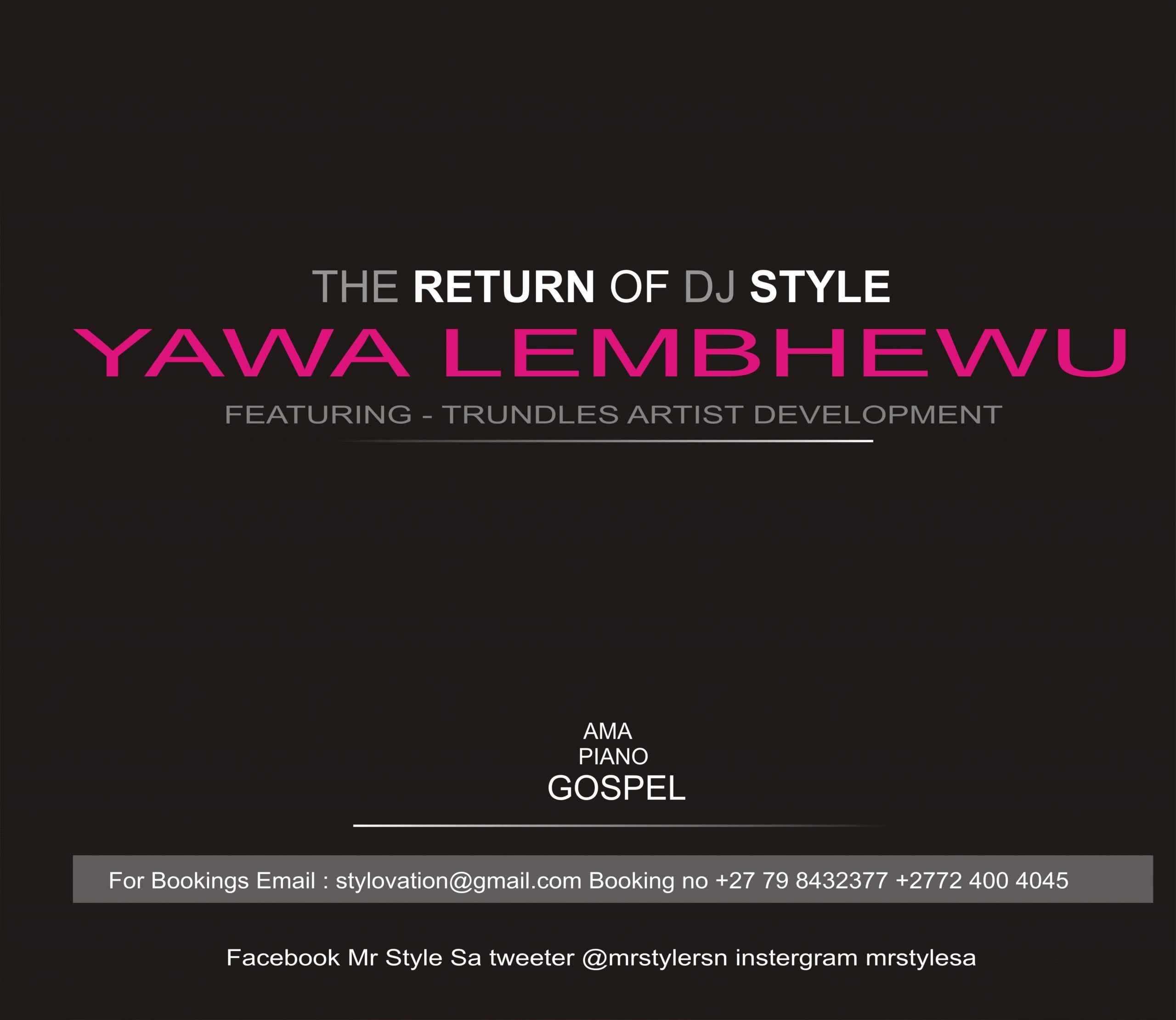 Mr Style Yawa lembewu ft Trundles Artist Development