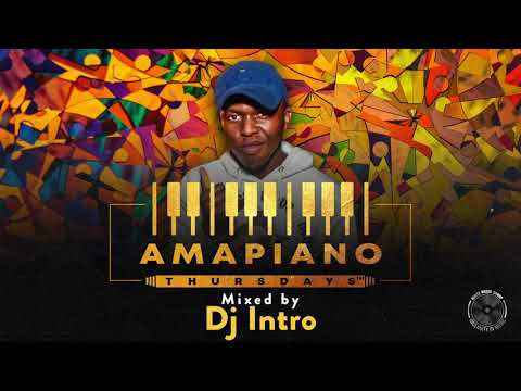 Dj Intro Amapiano Thursdays Mix