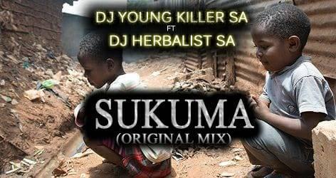 Dj young killer SA ft Dj Herbalist SA Sukuma