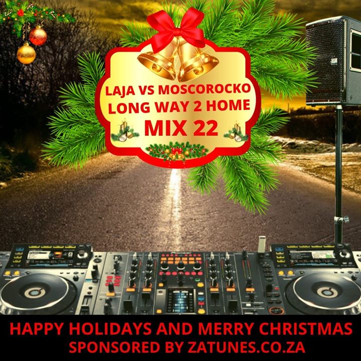 Laja Vs MoscoRocko Long Way To Home Mix 22 