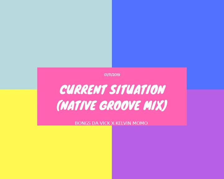Bongs Da Vick & Kelvin Momo Current Situation (Native Groove Mix)