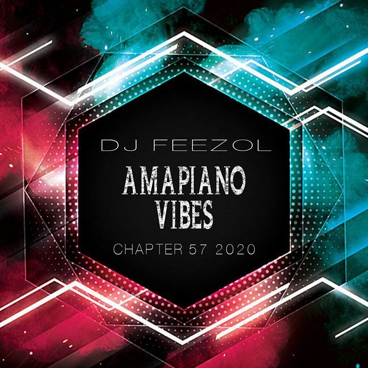 DJ FeezoL Chapter 57 2020 (Amapiano)