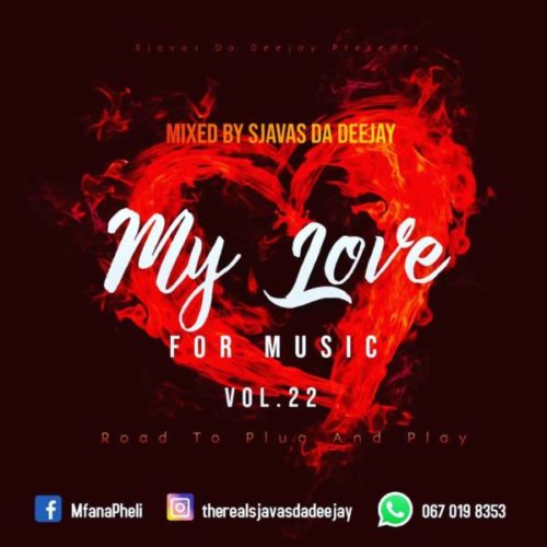 Sjavas Da Deejay My Love For Music Vol. 22 (Road To Plug & Play Episode 1)