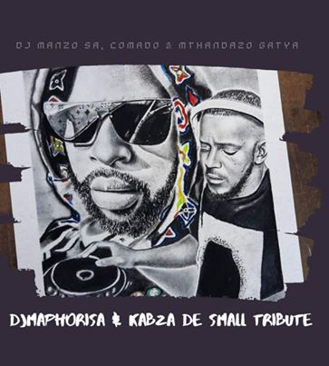 DJ Manzo, Comado & Mthandazo Gatya Kabza De Small & DJ Maphorisa Tribute 