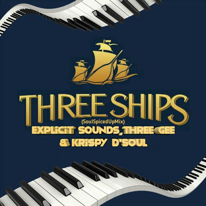 Explicit Sounds, Three Gee & Krispy DSoul Three Ships 
