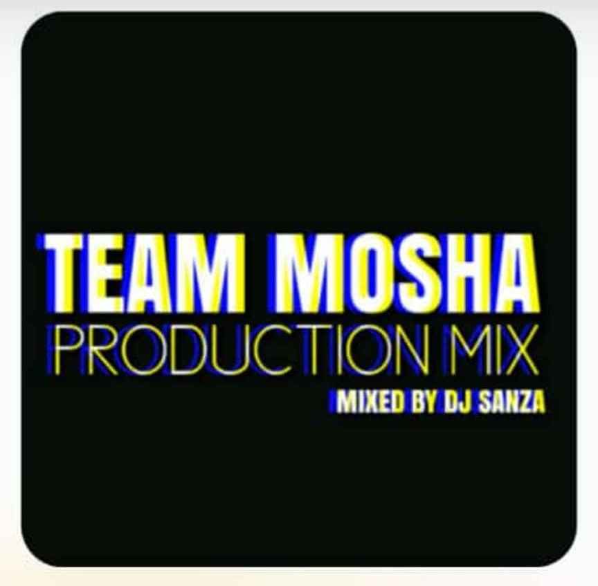 DJ Sanza Team Mosha Production Mix