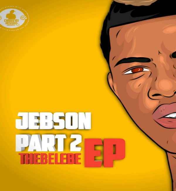 Thebelebe Jebson EP (Part 2)