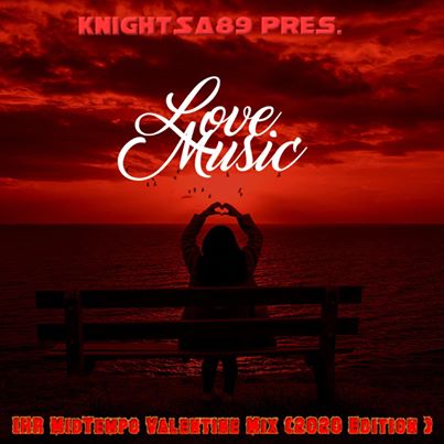 KnightSA89 - Valentines Day (Hard Times, Love & Music)