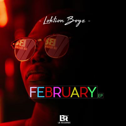 Loktion Boyz February 