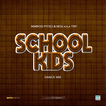 Nimrod Pitso & Mdu a.k.a TRP School kids (Dance Mix)