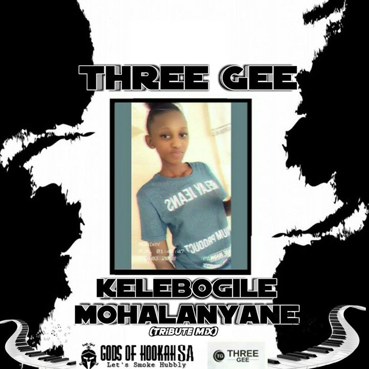 Three Gee Kelebogile Mohalanyane (Tribute Mix)