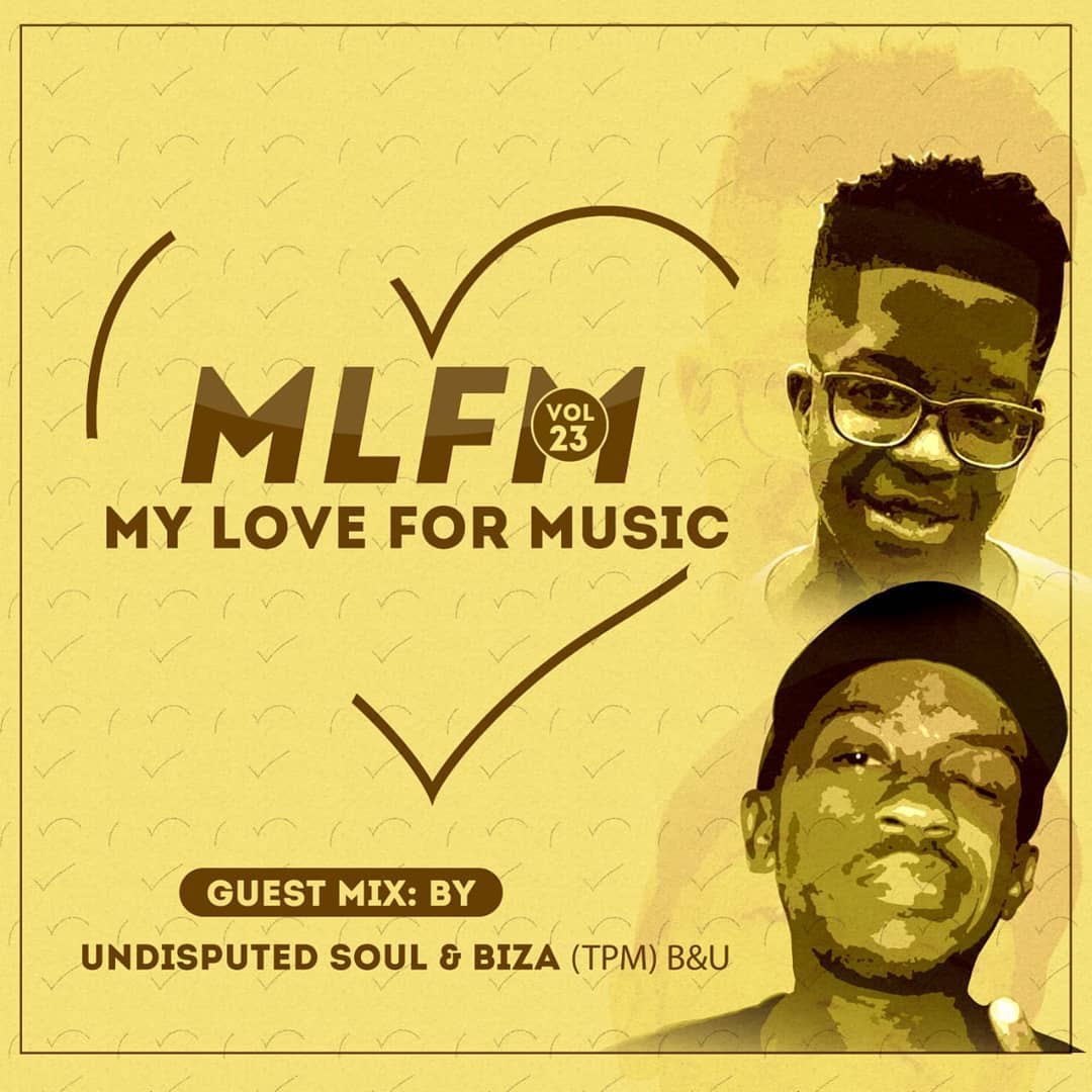 Biza & Undisputed Soul My Love For Music Vol. 23 (Guest Mix) 