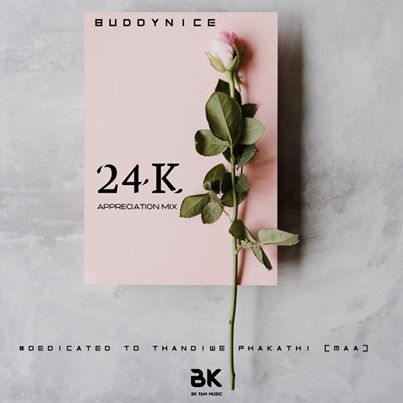 Buddynice 24K Appreciation Mix (Dedicated To Thandiwe)