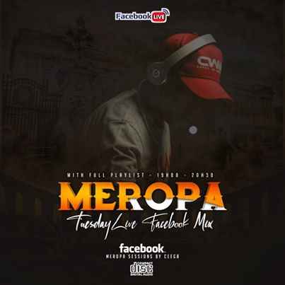 Ceega Meropa Tuesdays Live Facebook Mix (Week 3)
