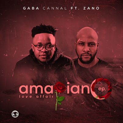 Gaba Cannal & Zano AmaPiano Love Affair 