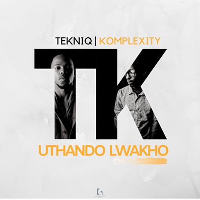 TekniQ ft Komplexity Uthando Lwakho  