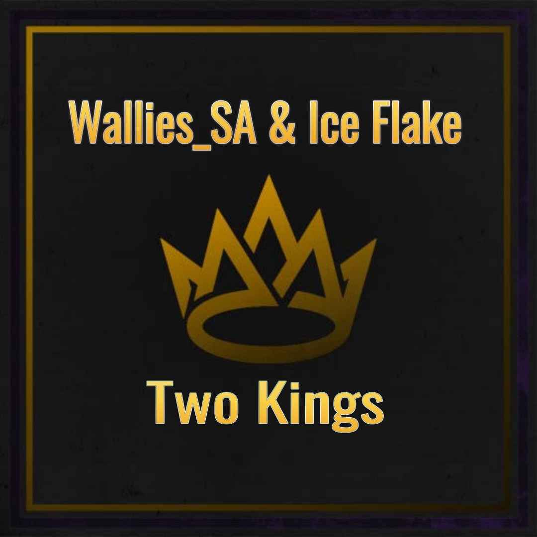 Wallies_SA & Ice Flake Two Kings
