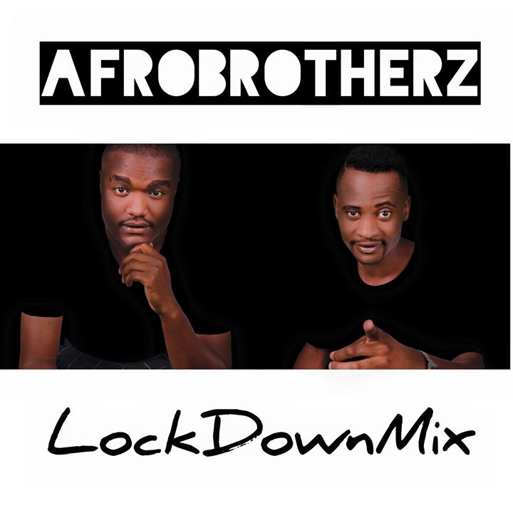 Afro Brotherz LockDown Mix