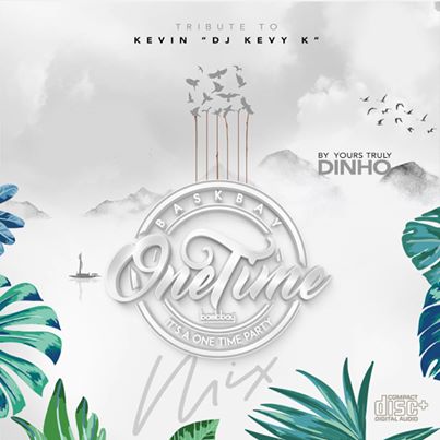 Dinho BaskBay One Time Mixtape Vol 4 (Tribute to Kevin Dj KevyK ) 