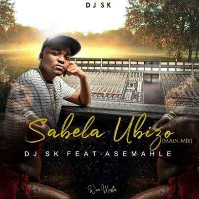DJSK Ft. Asemahle - Sabela Ubizo - ZAtunes