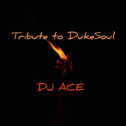 DJ Ace Tribute to Dukesoul