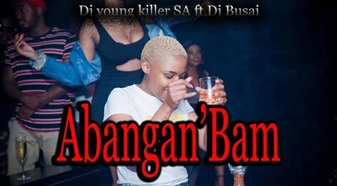 Dj young killer SA Ft.  DJ Busai Abangan