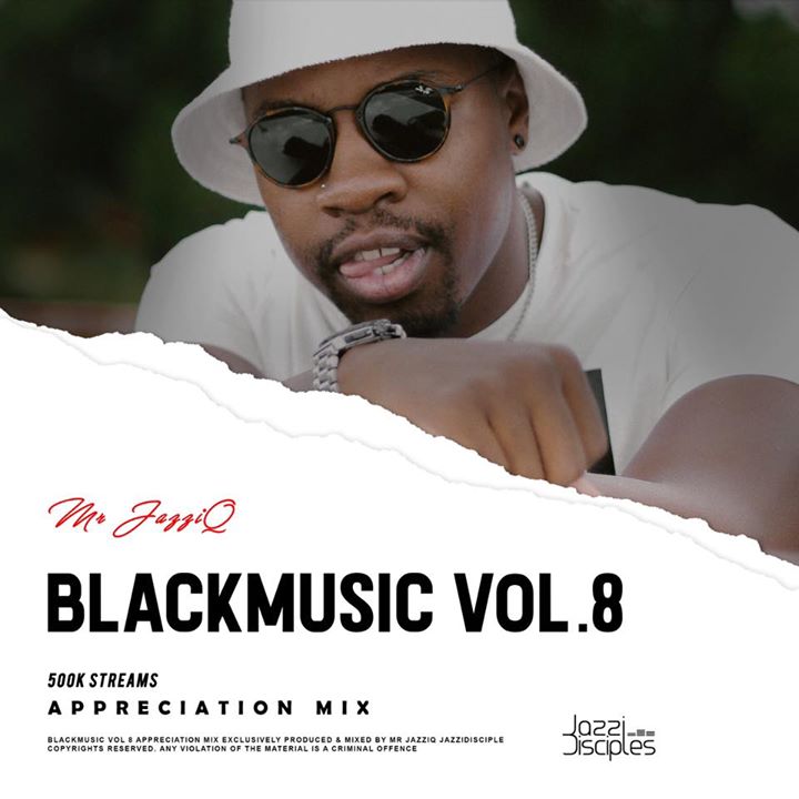 Mr. JazziQ BlackMusic Vol. 8 (500k Streams Appreciation Mix)