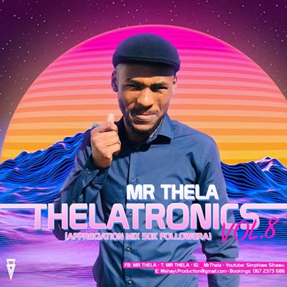 Mr Thela Theletronics Vol. 8 (Appreciation Mix 50k Follower)