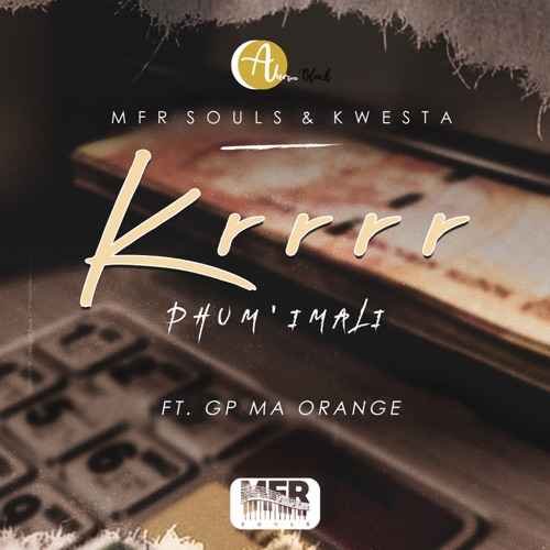 Mfr Souls - Krrrr (Phumimali) ft. GP Ma Orange