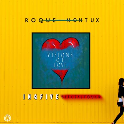 Roque & Nontu X Visions Of Love (InQfive Special Touch)