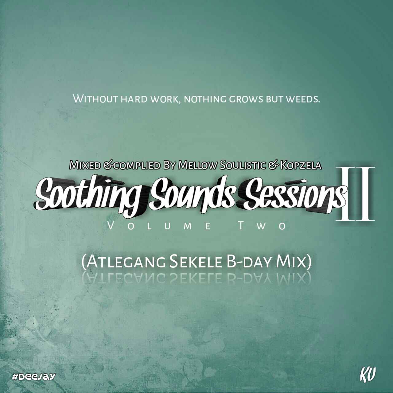 Mellow Soulistic & Kopzela - Soothing Sounds Sessions vol. 2 (Atlegang Sekele B-day Mix)