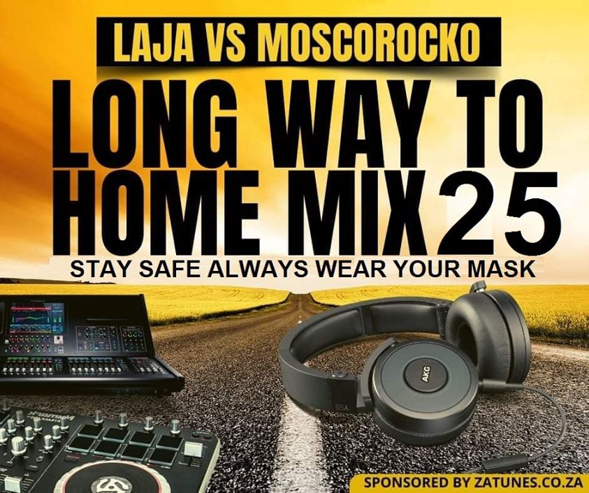 Laja Vs MoscoRocko Long Way to Home Mix 25