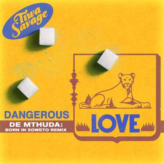 Tiwa Savage Dangerous Love (De Mthuda: Born In Soweto Remix) 
