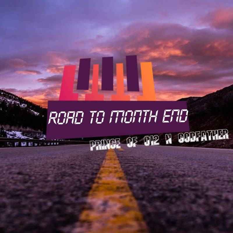 Prince of 012 n Godfather - Road to Month End 