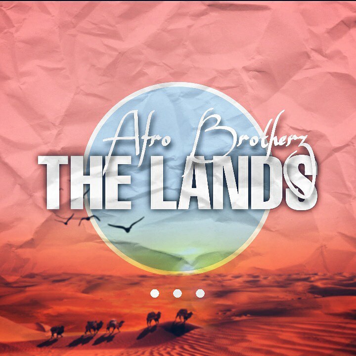 Afro Brotherz The Lands