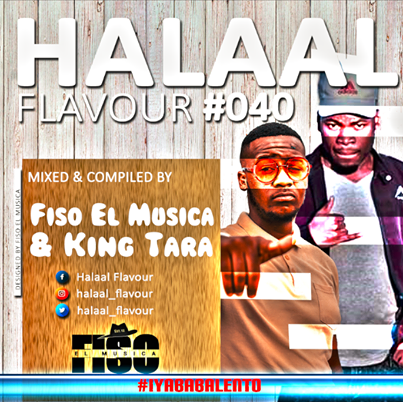 Fiso El Musica & Dj King Tara Halaal Flavour #40