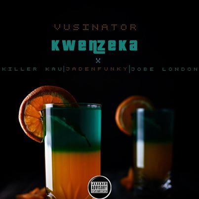 Vusinator Kwenzeka ft. Killer kau, Jadenfunky & Jobe London