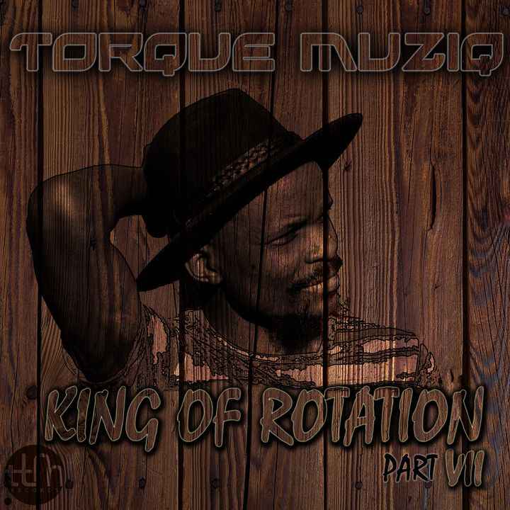 TorQue MuziQ King Of Rotation part VII (Strictly Remixes)