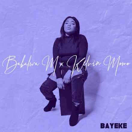 Babalwa M & Kelvin Momo Drop Bayeke EP
