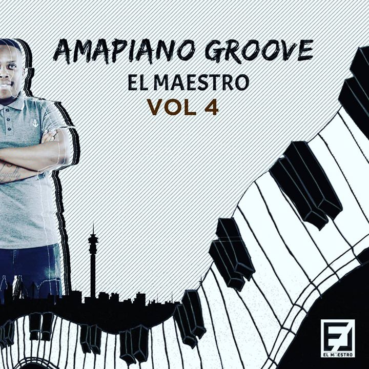 El Maestro Amapiano Groove Vol 4 Mix